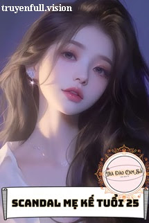 Scandal Mẹ Kế Tuổi 25