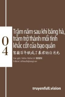 Trăm Năm Sau Khi Băng Hà, Trẫm Trở Thành Mối Tình Khắc Cốt Của Bạo Quân