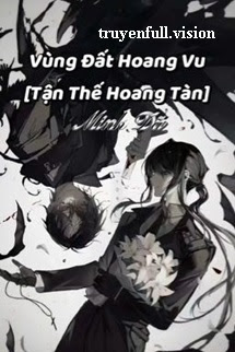 Vùng Đất Hoang Vu [Tận Thế Hoang Tàn]