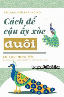 Cách Để Cậu Ấy Xòe Đuôi