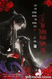 Sau Khi Không Ngừng Tìm Đường Chết, Ta Trở Thành Người Trong Lòng