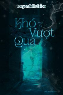 Khó Vượt Qua - Hoài Cố
