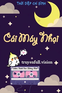 Cái Máy Nhại Của Bạch Nguyệt Quang