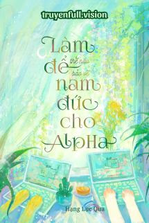 Làm Thế Nào Để Bảo Vệ Nam Đức Cho Alpha