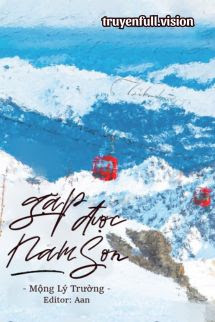 Gặp Được Nam Sơn – Mộng Lý Trường