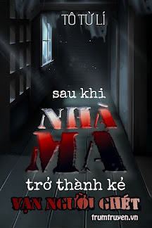 Sau Khi Nhà Ma Trở Thành Kẻ Vạn Người Ghét