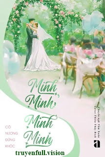 Minh Minh, Minh Minh - Cô Nương Đừng Khóc