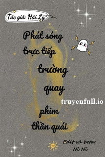 Phát Sóng Trực Tiếp Trường Quay Phim Thần Quái