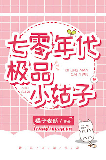 Thập Niên 70: Cô Em Chồng Cực Phẩm